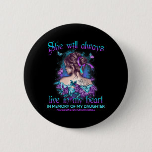 Badge Rond 5 Cm Dans Memory Of My Daughter Suicide Prevention