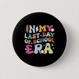 Badge Rond 5 Cm Dans Mon Dernier Jour D'École Époque Enfants Ensei