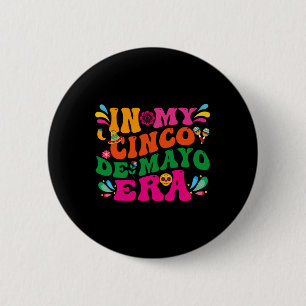 Badge Rond 5 Cm Dans Mon Ère Cinco De Mayo Groovy Nacho Fête Moyen