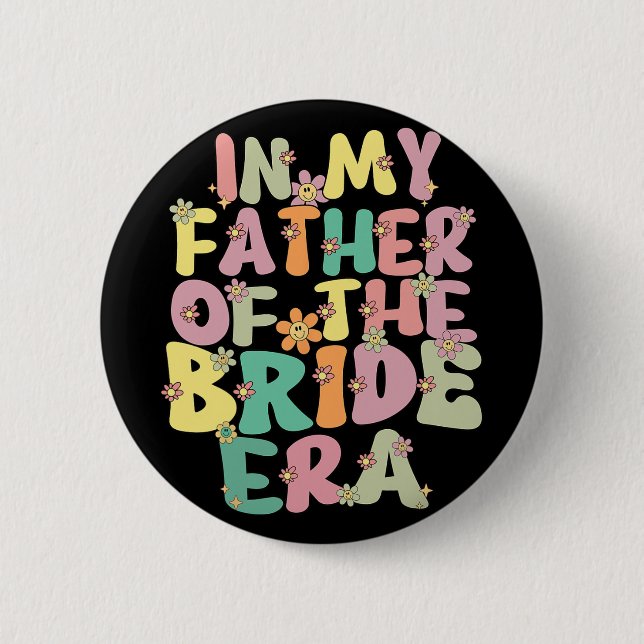 Badge Rond 5 Cm Dans Mon Père De L'Époque Mariée Mignonne Père Du  (Devant)