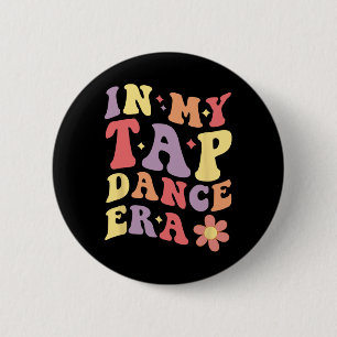 Badge Rond 5 Cm Dans Mon Tap Dance Era Girls Women Tap Dancer Tap