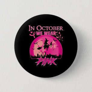 Badge Rond 5 Cm Dans October We Wear Pink Ribbon Witch Halloween B