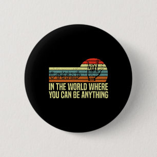 Badge Rond 5 Cm Dans Un Monde Où Vous Pouvez Être Sourds De Sensib