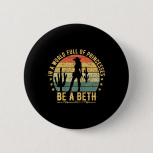 Badge Rond 5 Cm Dans Un Monde Plein De Princesses Be A Beth - Cowg