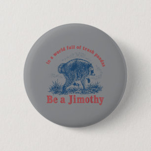 Badge Rond 5 Cm Dans un monde plein de ratons laveurs, soyez un Ji