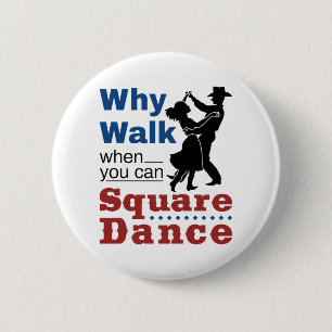 Badge Rond 5 Cm Danse carré Pourquoi Marcher Quand Vous Pouvez Dan