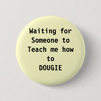 Badge Rond 5 Cm danse, dougie