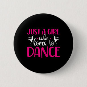 Badge Rond 5 Cm Danseurs Juste Une Fille Qui Aime Danser Ballerina