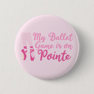 Badge Rond 5 Cm Danseuse de ballet drôle Pun Ballerina Chaussons r