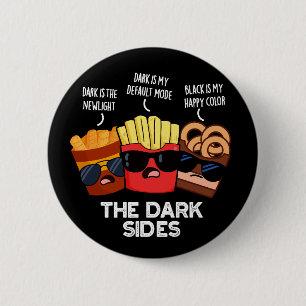 Badge Rond 5 Cm Dark Sides Funny Fast Food Pun Dark BG