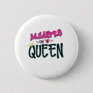 Badge Rond 5 Cm Daughter Of A Queen