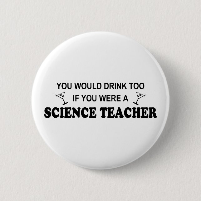 Badge Rond 5 Cm De boissons professeur de Sciences trop - (Devant)