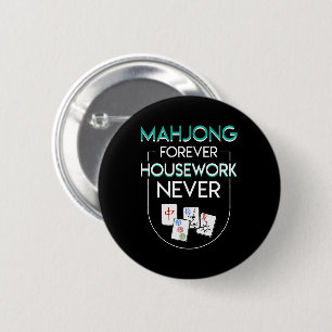Badge Rond 5 Cm De Mahjong pour toujours des travaux domestiques