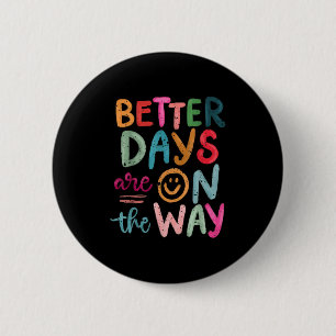 Badge Rond 5 Cm De Meilleurs Jours Sont En Cours De Citation Motiv