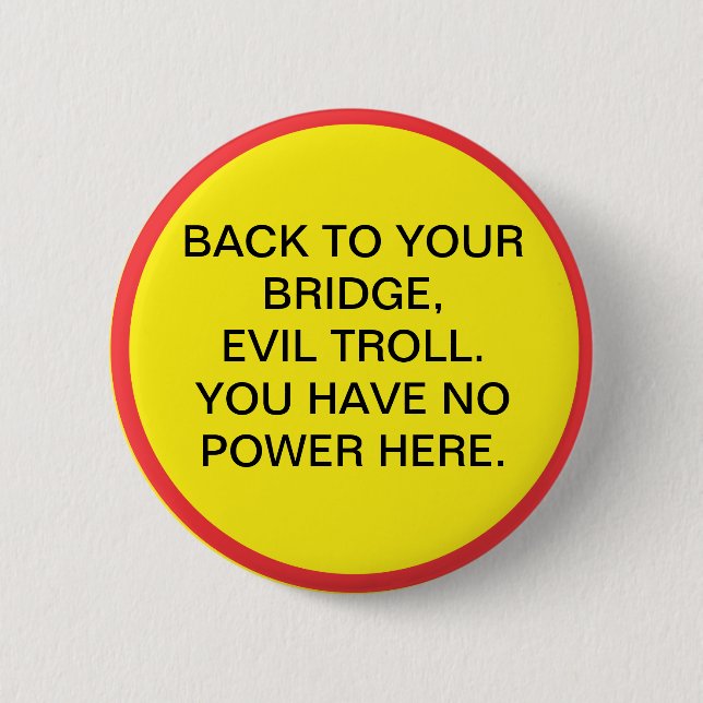 Badge Rond 5 Cm De nouveau à votre pont, troll mauvais. Vous (Devant)