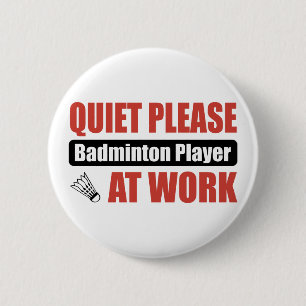 Badge Rond 5 Cm De tranquillité joueur de badminton svp au travai
