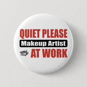 Badge Rond 5 Cm De tranquillité maquilleur svp au travail