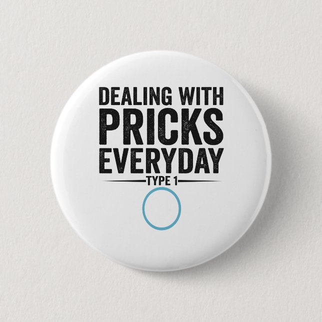 Badge Rond 5 Cm Dealing With Pricks Everyday Type 1 Diabetes Gift (Devant)