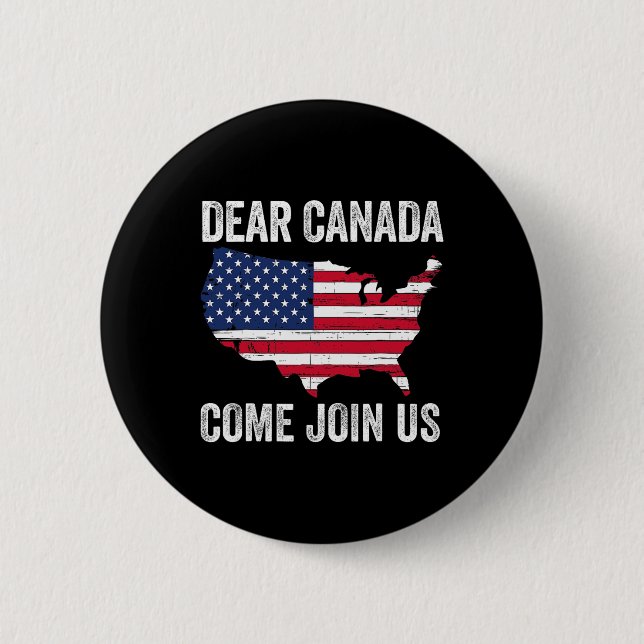 Badge Rond 5 Cm Dear Canada Come Join Us President Trump Funny Pol (Devant)