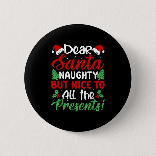 Badge Rond 5 Cm Dear Santa Naughty But Nice To All The !  (Devant)
