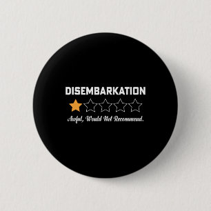 Badge Rond 5 Cm Débarquement affreux, je ne recommanderais pas la