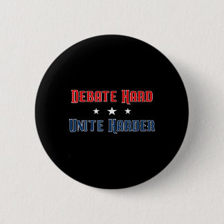 Badge Rond 5 Cm Débat dur unité plus dure unité patriotique politi