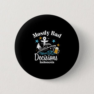 Badge Rond 5 Cm Décisions Mostly D Indonésie Spring Break