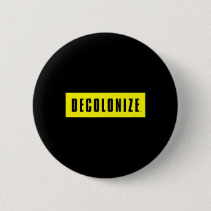 Badge Rond 5 Cm Décolonisez Votre Esprit - Restez En Réchauffe - R