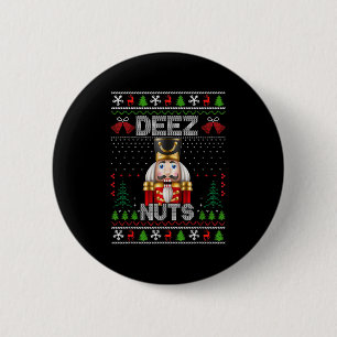 Badge Rond 5 Cm Deez Nuts Nutcracker Chemise Drôle Mauvais Noël Po