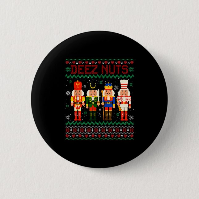 Badge Rond 5 Cm Deez Nuts Nutcracker Nut Shirt drôle Noël Xma (Devant)