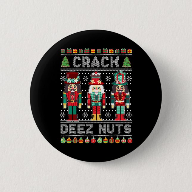 Badge Rond 5 Cm Deez Nuts Nutcracker Shirt Funny Ugly Christmas Sw (Devant)