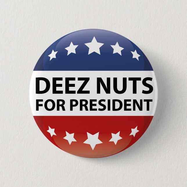 Badge Rond 5 Cm Deez Nuts Pour Le Président (Devant)