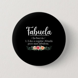 Badge Rond 5 Cm Définition de fabuela drôle abuela grand-mère espa