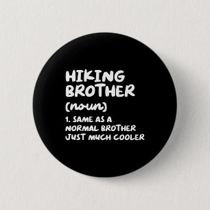 Badge Rond 5 Cm Définition de frère de randonnée drôle