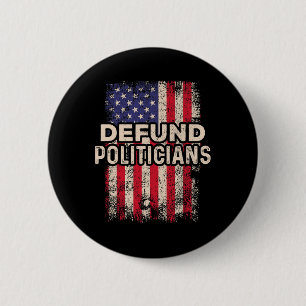 Badge Rond 5 Cm Défundir les politiciens drôle anti-politique Pro 