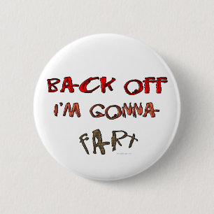 Badge Rond 5 Cm Dégagez-moi vais péter !