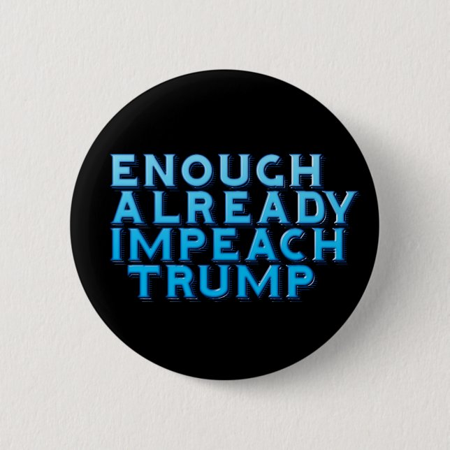 Badge Rond 5 Cm Déjà assez d'impacter le bouton Trump (Devant)