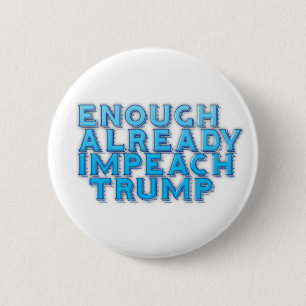 Badge Rond 5 Cm Déjà assez d'impacter le bouton Trump