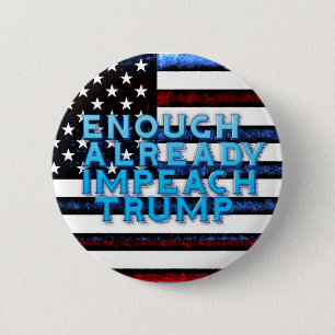 Badge Rond 5 Cm Déjà assez d'impacter le bouton Trump