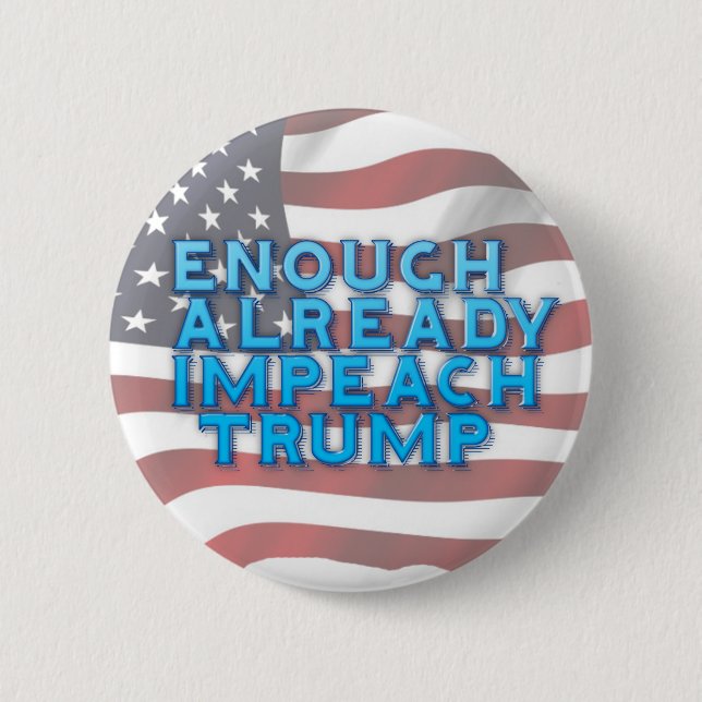 Badge Rond 5 Cm Déjà assez d'impacter le bouton Trump (Devant)