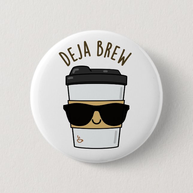 Badge Rond 5 Cm Deja Brew Funny Coffee Pun (Devant)