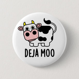Badge Rond 5 Cm Deja Moo Funny Pun de vache