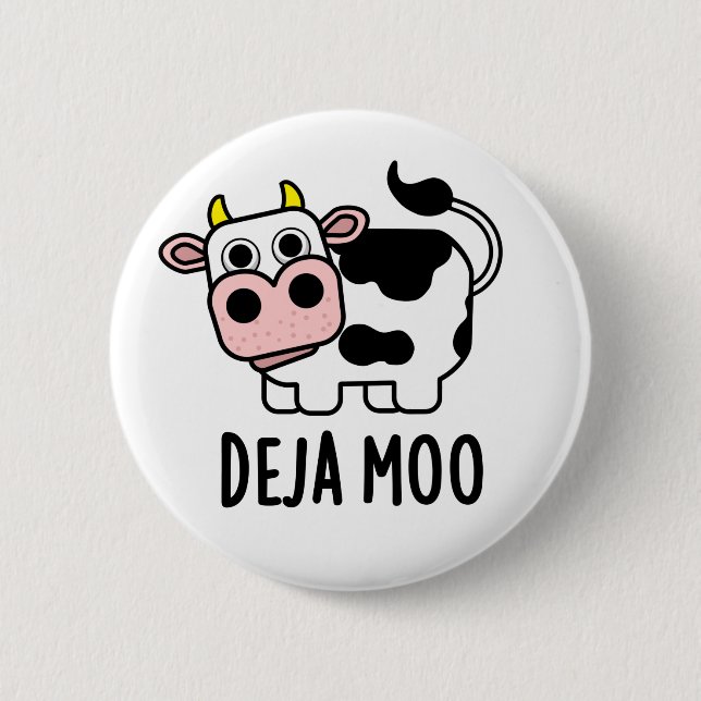 Badge Rond 5 Cm Deja Moo Funny Pun de vache (Devant)