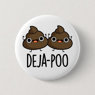 Badge Rond 5 Cm Deja Poo Funny Double Poop Pun
