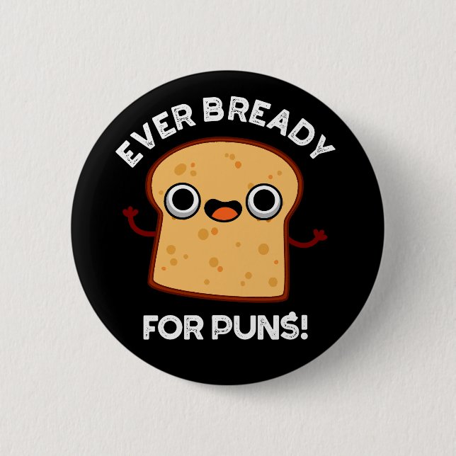 Badge Rond 5 Cm Déjà prêt pour les puns Funky Pun Pain Dark BG (Devant)