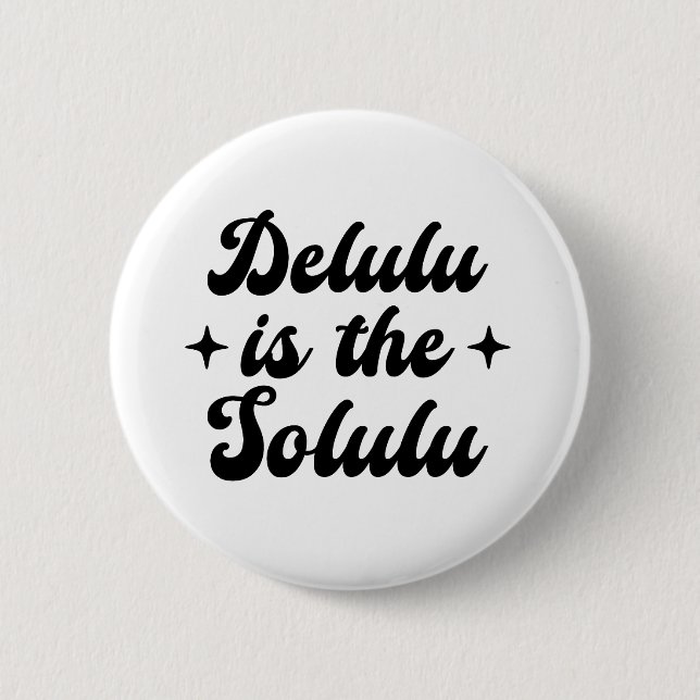 Badge Rond 5 Cm Delulu Est Le Solulu (Devant)