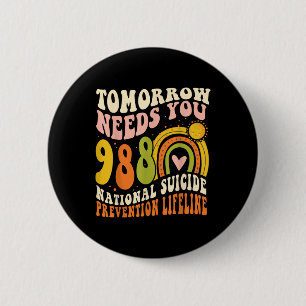 Badge Rond 5 Cm Demain a besoin de vous Santé mentale-988 Préventi