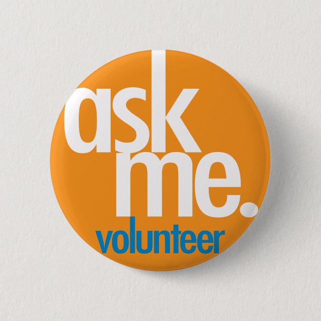 Badge Rond 5 Cm Demande-moi. Bouton bénévole orange (Devant)