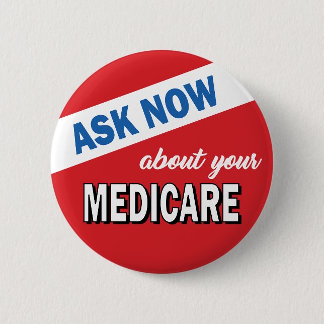 Badge Rond 5 Cm Demander maintenant à propos de Medicare (Devant)