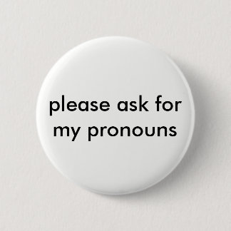 Badge Rond 5 Cm demandez le bouton de pronoms
